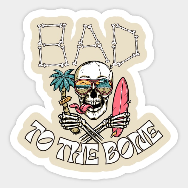 Bad to the Bone Sticker by BandaraxStore